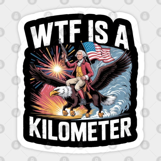 WTF-Is-A-Kilometer Sticker by Creatifly Graphic Tees